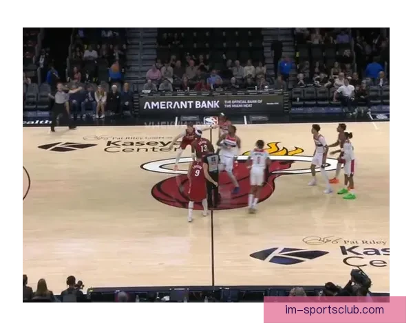 热火骑士大战前瞻阿德巴约韦尔联手震慑禁区艾伦复出能否助队复仇